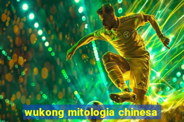 wukong mitologia chinesa